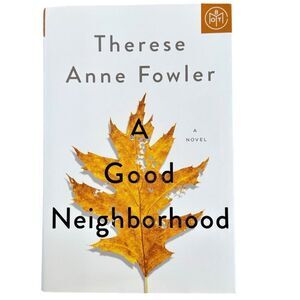 A Good Neighborhood Therese Anne Fowler Book of the Month BOTM Hardcover Book.